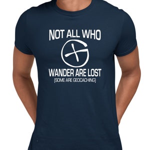 Adult Not All Who Wander Are Lost Geocaching T-shirt - Etsy