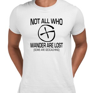 Adult Not All Who Wander Are Lost Geocaching T-shirt - Etsy
