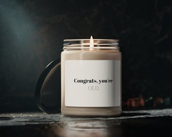 Congrats You're Old Funny Candle Funny Birthday Gift Gag Gift Scented Soy Candle, 9oz Glass Jar Candle