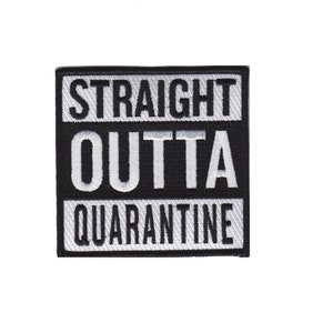 May include: Black and white embroidered patch with the text "STRAIGHT OUTTA QUARANTINE".