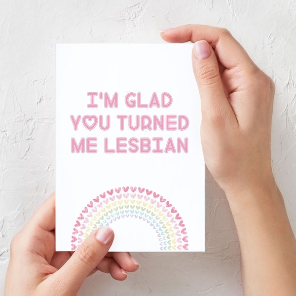 I'm glad you turned me lesbian - Lesbian Birthday Card, Lesbian Valentines Card, LGBT Greeting Card, LGBT Card & Lesbian Greeting Card