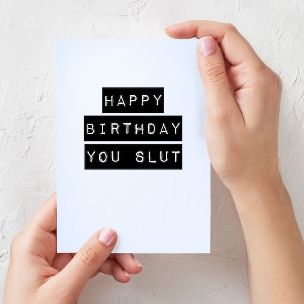 Happy Birthday You Slut - Slut Geburtstagskarte, Slut Grußkarte, Offensiv Geburtstagskarte, Offensiv Grußkarte, Rude Birthday Card