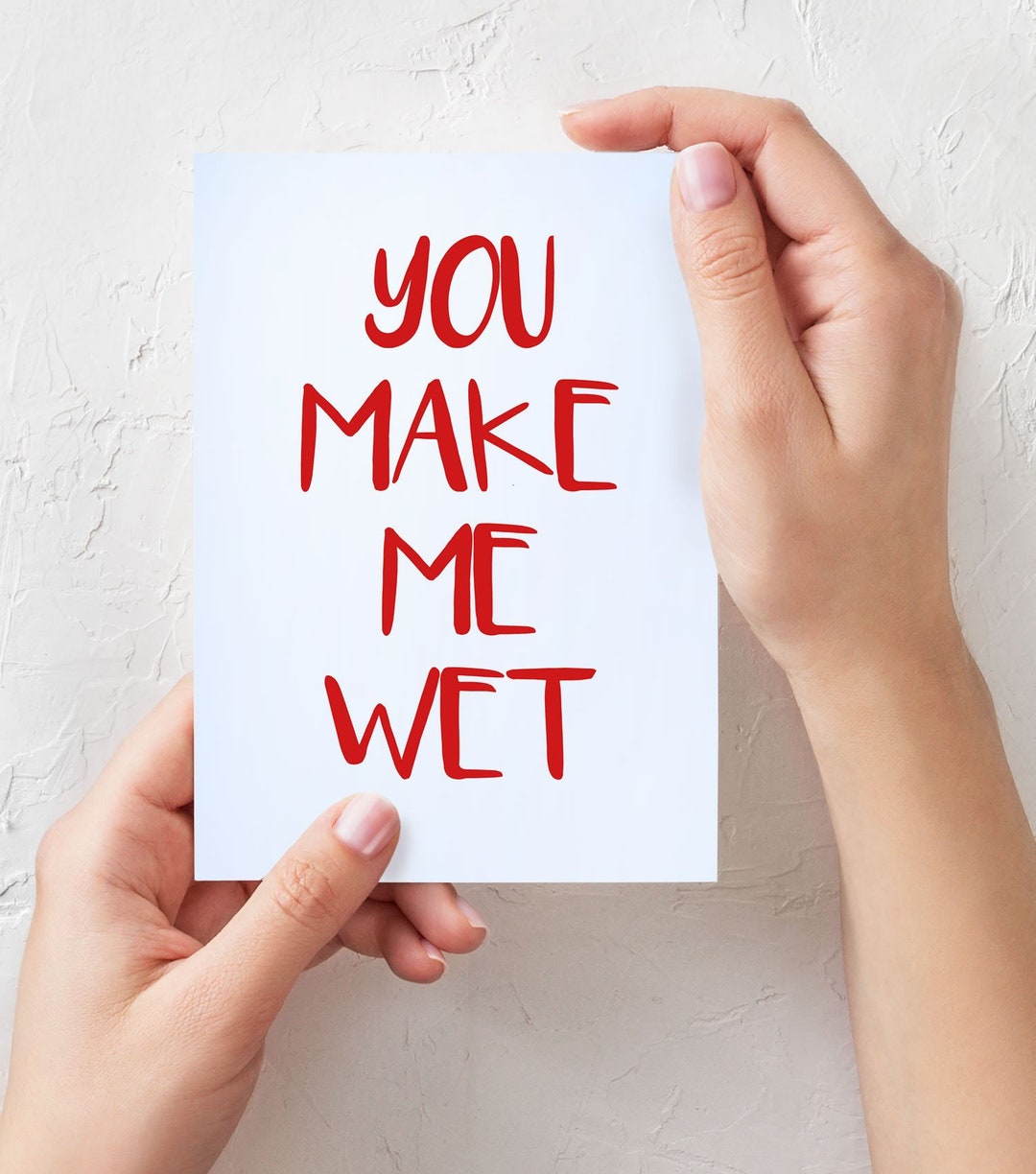 You Make Me Wet Make Me Wet Wet Pussy Rude Valentines