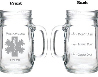Deep Engraved Dishwasher Safe Paramedic EMS Personalized Good Day, Hard Day, Don't Ask Mason Jar Mug, Beer Mug, Whiskey Glass, Pilsner, Mug