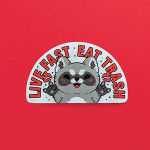Live Fast Eat Trash Sticker