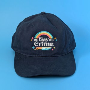 Be Gay Do Crime Embroidered Hat
