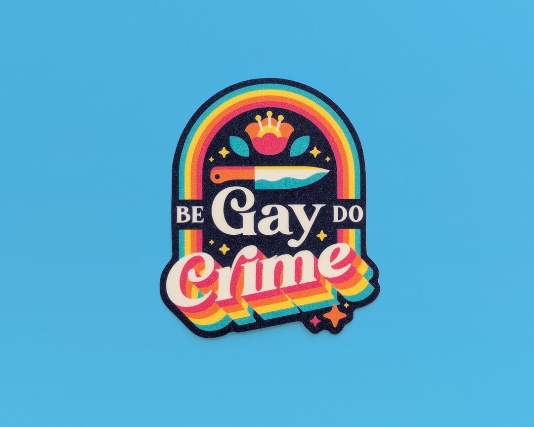 Be Gay Do Crime Sticker - Etsy