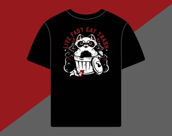 Life Fast Eat Trash Shirt