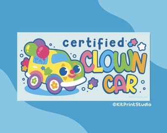 Certified Clown Car Bumper Sticker | Matte Vinyl | Waterproof + UV Resistant | Funny Car Decal | 8 x 4 inches