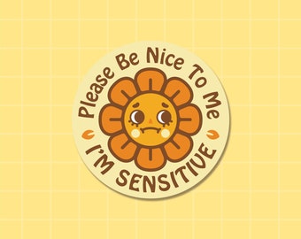 Please Don't Be Mean To Me I'm Sensitive Sticker