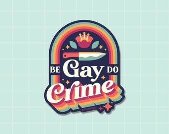 Be Gay Do Crime Sticker