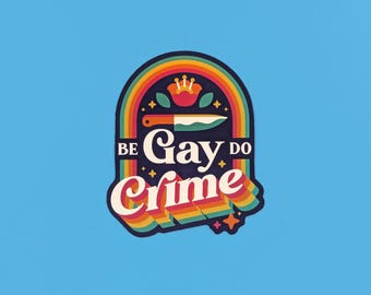 Be Gay Do Crime Sticker Vinyl Laptop, Water Bottle, Planner Journal ...