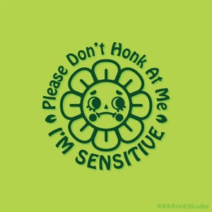 Don&#39;t Honk At Me I&#39;m Sensitive Vinyl Decal