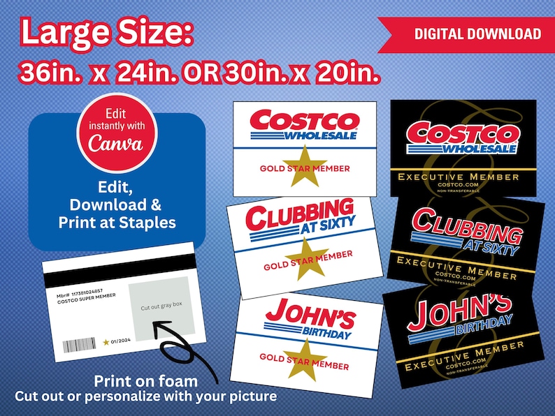 May include: A digital download of printable Costco membership cards in various designs. The designs include "Costco Wholesale", "Clubbing at Sixty", and "John's Birthday". The cards are available in two sizes: 91.44 cm by 60.96 cm or 76.2 cm by 50.8 cm. The cards can be edited using Canva and printed at Staples.