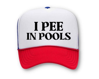 I PEE in POOLS HAT, Trucker Hat, Summer Hat, Foam Mesh Cap, Neon Trucker Cap, Trendy Trucker Hat, Beach Hat, Camping Hat, Desert Hat, Funny