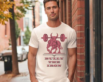 Bully The Iron Tee, Weightlifting Bull Graphic Shirt, Gym Workout Top, Fitness Tee, Muscle Building T-Shirt