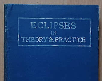 Eclipses in Theory and Practice - Sepharial - 1915, First Edition