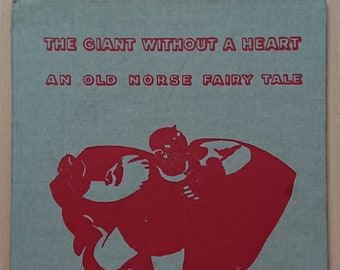 The Giant Without A Heart: An Old Norse Fairy Tale - D.M. Batty - 1944, 1st ed.