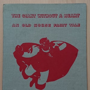 The Giant Without A Heart: An Old Norse Fairy Tale - D.M. Batty - 1944, 1st ed.