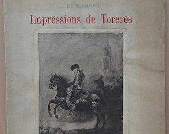 Impressions de Toreros  - J. De Hermoso - 1913, First Edition , Signed