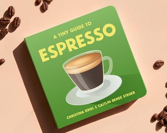 Tiny Guide to Espresso | Kid-Friendly Coffee Culture Board Book