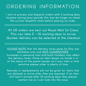 May include: Text on a teal background with the heading "Ordering Information". The text explains the shop's shipping policies, including the estimated delivery time for UK orders, which is 2-10 working days. It also notes that delivery times are estimates only and not guaranteed. The text also mentions that refunds or replacements will not be given for items that are delayed or arrive after they are required.