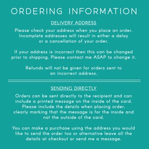 May include: A teal blue background with white text outlining the importance of providing a correct delivery address when placing an order. The text also explains that orders can be sent directly to the recipient with a personalised message included on the inside of the card.
