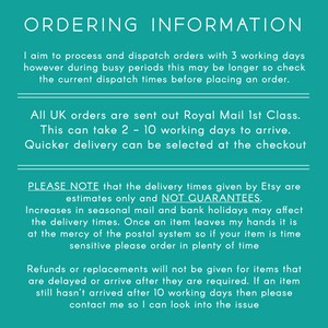 May include: Text on a teal background with the heading "Ordering Information". The text explains the shop's shipping policy, including the estimated delivery time for UK orders, which is 2-10 working days. It also mentions that the delivery times are estimates only and not guarantees. The text also mentions that refunds or replacements will not be given for items that are delayed or arrive after they are required.