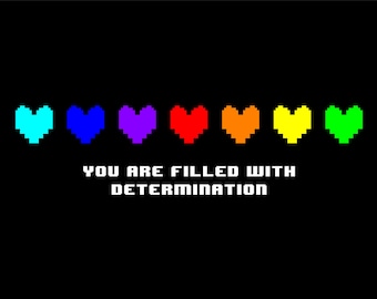 Undertale: You Are Filled With Determination Print/Poster