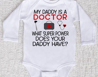 My Daddy is a Doctor What Super Power Does Your Daddy Have Bodysuit or Shirt, Occupation, Baby Shirt, Baby Outfit, Toddler Shirt