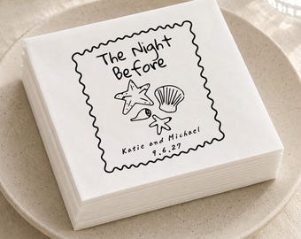 Coastal Rehearsal Dinner Napkins The Night Before Cocktail Napkins, Beach Wedding Welcome Party Decor Personalized Beverage Bar Foil Napkins