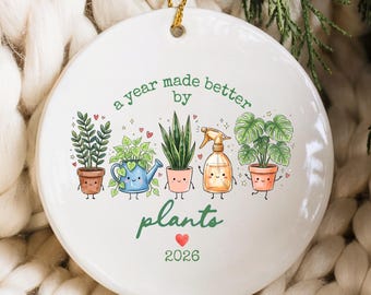 Plant Lover Ornament Plant Mom Christmas Ornament, A Year Made Better By Plants Keepsake, Gardener Gift Houseplant Gift, Plant Lady Ornament