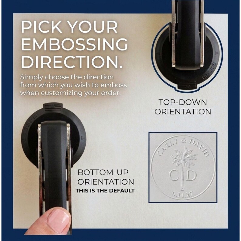 May include: A black metal embosser tool shown in two orientations: top-down and bottom-up. Text reads: PICK YOUR EMBOSSING DIRECTION. Simply choose the direction from which you wish to emboss when customizing your order. Includes a sample circular embossed design with the text CARLY & DAVID, C D, and 6.14.27 with a palm tree graphic.
