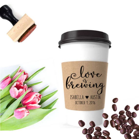 Coffee Cup Sleeve Stamp Love Is Brewing Coffee Sleeves Sayings