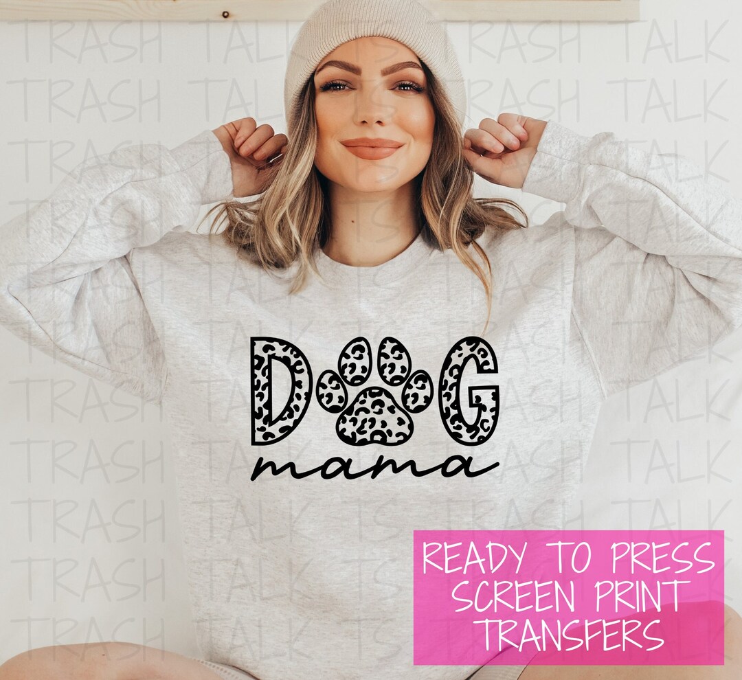 READY TO PRESS Screen Print Transfer | Dog Mama Screen Print Transfer ...