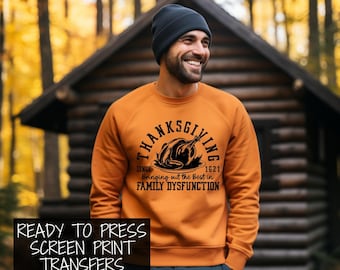 READY TO PRESS Screen Print Transfer | Thanksgiving Bringing out the Best in Family Dysfunction Since 1621 Screen Print Transfer