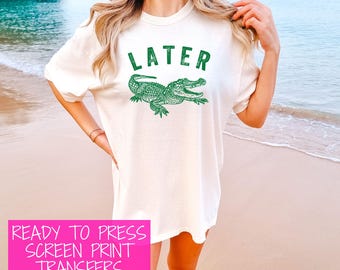 READY TO PRESS Screen Print Transfer | Later Gator Screen Print Transfer | Alligator Screen Print