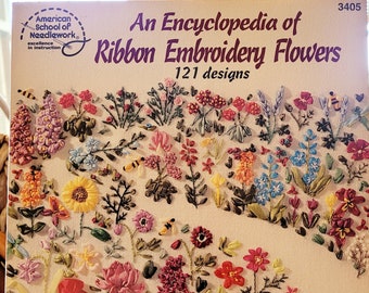 An Encyclopedia of Ribbon Embroidery Flowers: 121 Designs by Deanna Hall West