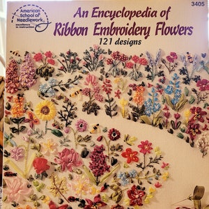 An Encyclopedia of Ribbon Embroidery Flowers: 121 Designs by Deanna Hall West