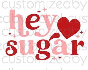 Hey Sugar SVG Files