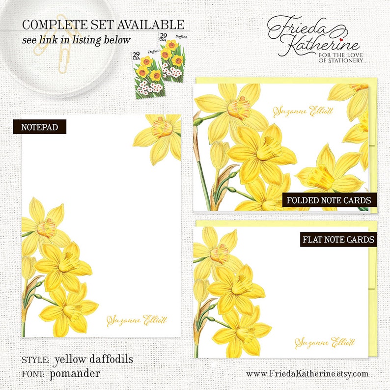 May include: A set of stationery featuring yellow daffodils with the text "Suzanne Elliott" on each piece. The set includes a notepad, folded note cards, and flat note cards. The style is "yellow daffodils" and the font is "pomander".