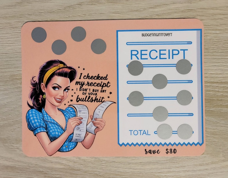 May include: A pink and blue card featuring a cartoon woman holding a receipt. The text on the card reads "I checked my receipt I didn't buy any of your bullshit". The card also has a receipt section with the text "BUDGETINGINTrovert RECEIPT TOTAL save &pound;80".