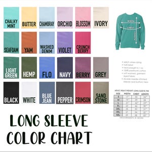 May include: Color chart for long sleeve tees, featuring a variety of colors like Chalky Mint, Butter, and Black. Includes a size chart with measurements in inches for adult unisex sizes, detailing width, chest, and length.