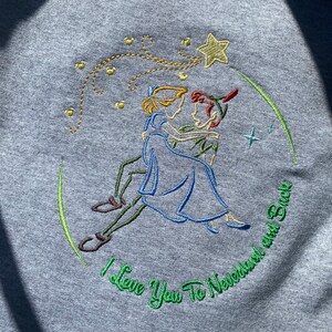 I Love You To Neverland and Back - Peter Pan Embroidered Sweatshirt | Disney Sweatshirt