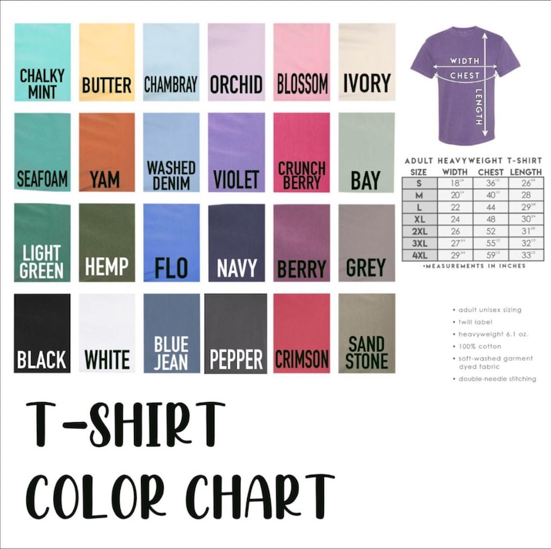 May include: A T-shirt color chart featuring a variety of colors, including Chalky Mint, Butter, Chambray, and Orchid. The chart also includes a size guide with measurements in inches for adult heavyweight t-shirts. The text "T-SHIRT COLOR CHART" is displayed at the bottom.