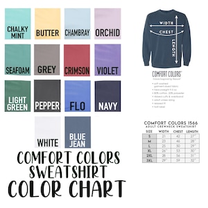 May include: Color chart for Comfort Colors sweatshirts, featuring swatches in various hues like Chalky Mint, Butter, and Navy. Includes a diagram showing measurements and a size chart for the adult crewneck sweatshirt.