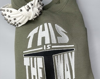 This is the Way Embroidered Shirt | Mandalorian Embroidered Swestshirt | Disney Embroidered Shirt