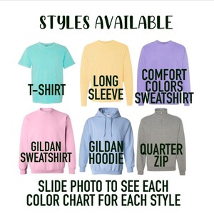 May include: Image showcasing various apparel styles: a turquoise t-shirt, a yellow long sleeve, a purple Comfort Colors sweatshirt, a pink Gildan sweatshirt, a light blue Gildan hoodie, and a gray quarter-zip. Text indicates color chart availability.