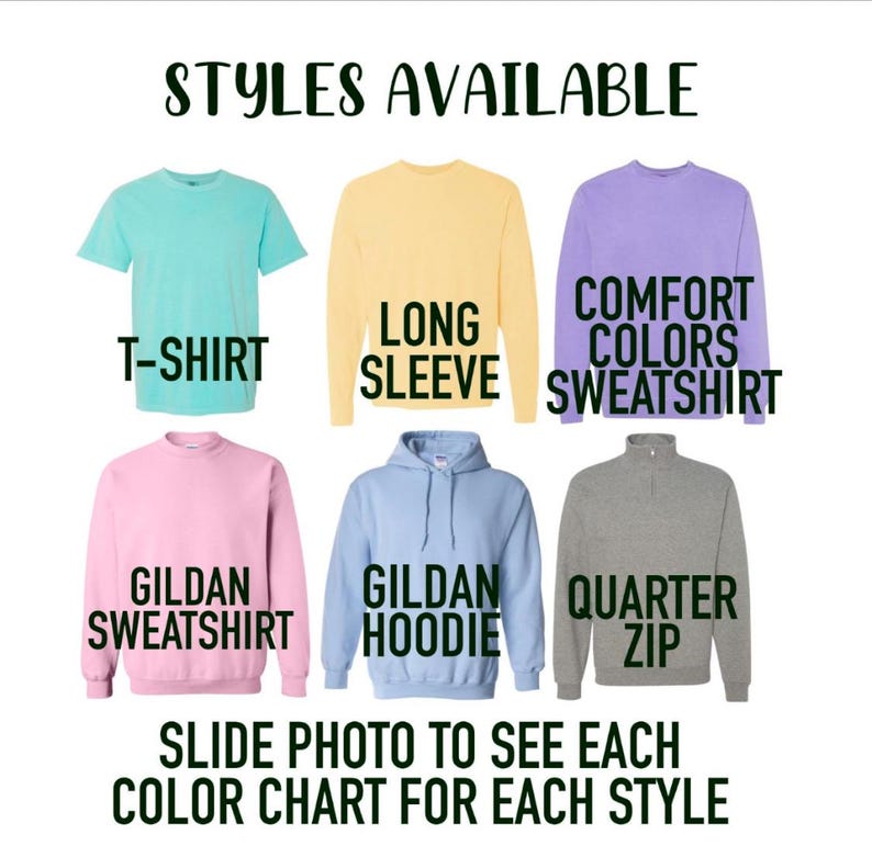 May include: Image showcasing various apparel styles: a turquoise t-shirt, a yellow long sleeve, a purple Comfort Colors sweatshirt, a pink Gildan sweatshirt, a light blue Gildan hoodie, and a gray quarter-zip. Text indicates color chart availability.