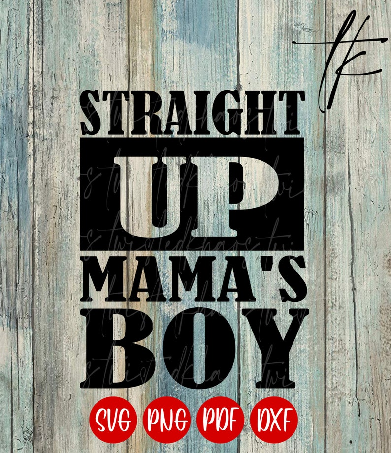 Download Straight Up Mama's Boy SVG PNG Pdf DXf Boy Design SVG | Etsy